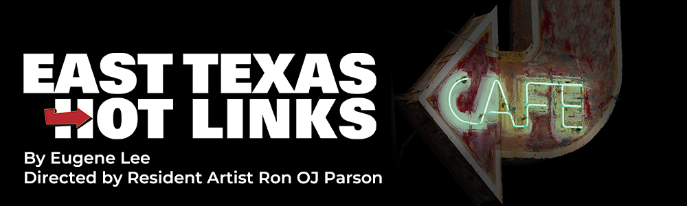 A banner promoting the play "East Texas Hot Links." There is a neon cafe sign on a dark background.